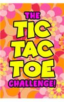 Tic Tac Toe Challenge!: Tic Tac Toe 3x3 Grid Game Pages for Teachers, Children and Adults. Beat Boredom on a Road Trip, Plane Ride, Keep Your Mind Active! Puzzle Activity B
