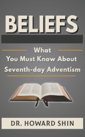 Beliefs: What You Must Know About Seventh-day Adventism