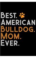 Best American Bulldog Mom Ever