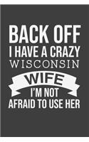 Back Off I Have A Crazy Wisconsin Wife I'm Not Afraid To Use Her: Personal Planner 24 month 100 page 6 x 9 Dated Calendar Notebook For 2020-2021 Academic Year Retro Wedding Anniversary notebook for him to jot down 
