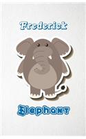 Frederick Elephant A5 Lined Notebook 110 Pages: Funny Blank Journal For Zoo Wide Animal Nature Lover Relative Family Baby First Last Name. Unique Student Teacher Scrapbook/ Composition Great For H