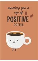 Sending You A Cup Of Positive Coffee: A Fun Weekly Notebook Diary / Planner 2020, Coffee Lovers Gifts, Pocket Size A5