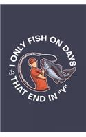 I Only Fish On Days That End In "Y": Funny Angling 2020 Planner - Weekly & Monthly Pocket Calendar - 6x9 Softcover Organizer - For Fishing Dad, Fly Fishing And Angling Lover