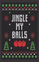 Jingle my balls: Beautiful Journal to write in Best Wishes happy Christmas images Notebook, Blank Journal Christmas decorating ideas, 100 pages with noel images Prem
