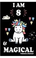 I Am 8 and Magical: Cute Unicorn Journal Lined Blank Notebook and Happy Birthday Notebook for 8 Year Old Girls, Cute Unicorn Birthday Journal Birthday Gift for 8th Birt
