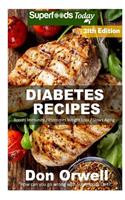 Diabetes Recipes: Over 265 Diabetes Type-2 Quick & Easy Gluten Free Low Cholesterol Whole Foods Diabetic Eating Recipes full of Antioxidants & Phytochemicals(14 Diabetes Recipes Natural Weight Loss Transformation)