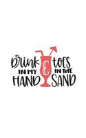 Drink in My Hand Toes in the Sand: 150 Lined Journal Pages Planner Diary Notebook