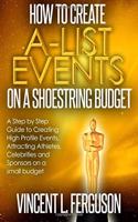 How to Create A-List Events on a Shoestring Budget