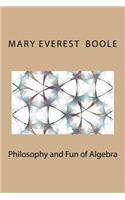 Philosophy and Fun of Algebra