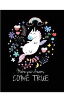 Make Your Dreams Come True: Unicorn Weekly Planner 2019 Weekly Views with To-Do Lists, Funny Holidays & Inspirational Quotes 2019 Organizer with Vision Board, Notes and Much Mo
