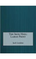 The Iron Heel: Large Print