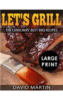 Let's Grill: Carolinas' Best BBQ Recipes ***Full Color Large Print Edition***(2 Let's Grill)