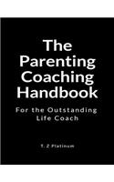 The Parenting Coaching Handbook