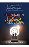 Foundation Focus Freedom