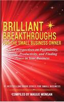 Brilliant Breakthroughs for the Small Business Owner