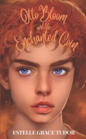 Otto Bloom and the Enchanted Coin