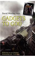 Gadgets to God