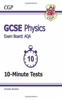 GCSE Physics AQA 10-Minute Tests (including Answers) (A*-G course)