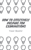 How to Effectively Prepare for Examinations