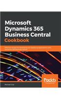 Microsoft Dynamics 365 Business Central Cookbook: Effective recipes for developing and deploying applications with Dynamics 365 Business Central