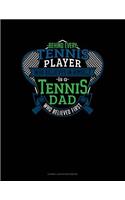 Behind Every Tennis Player Who Believes in Himself Is a Tennis Dad Who Believed First