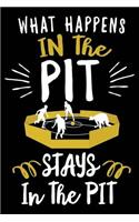 What Happens in the Pit Stays in the Pit