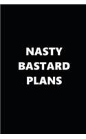 2019 Daily Planner Funny Theme Nasty Bastard Plans Black White 384 Pages: 2019 Planners Calendars Organizers Datebooks Appointment Books Agendas