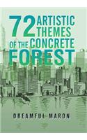 72 Artistic Themes of the Concrete Forest