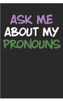 Ask Me about My Pronouns: Lgbt Genderqueer, Journal, College Ruled Lined Paper, 120 Pages, 6 X 9