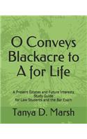 O Conveys Blackacre to A for Life