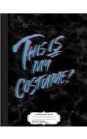 This Is My Halloween Costume Anaglyph 3D Composition Notebook: College Ruled 93/4 X 71/2 100 Sheets 200 Pages for Writing