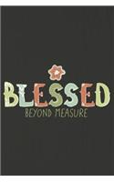 Blessed Beyond Measure: A Daily Prayer Journal Notebook to Write In, with Matte Soft Cover. 120 Blank Lined Pages for Thoughts, Prayers, Thanks and Devotions