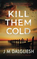 Kill Them Cold