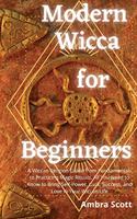 Modern Wicca for Beginners