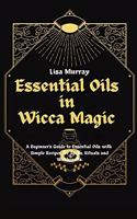 Essential Oils in Wicca Magic