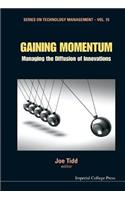 Gaining Momentum: Managing the Diffusion of Innovations