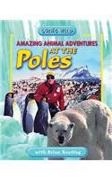 Amazing Animal Adventures at the Poles