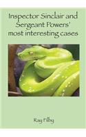 Inspector Sinclaiir and Sergeant Powers' most interesting cases