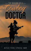 Making of a Cowboy Doctor