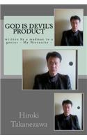 God is devil's product: written by a madman to a genius - My Nietzsche -