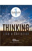 Thinking Like a Christian Study Guide Video Sessions 1-6