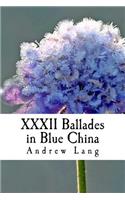 XXXII Ballades in Blue China