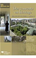 Des Couvents En Héritage / Religious Houses: A Legacy