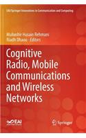 Cognitive Radio, Mobile Communications and Wireless Networks