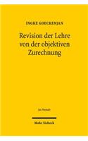 Revision der Lehre von der objektiven Zurechnung