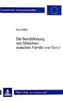 Die Berufsfindung von Maedchen: zwischen Familie und Beruf