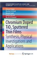 Chromium Doped TiO2 Sputtered Thin Films