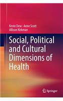 Social, Political and Cultural Dimensions of Health