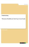 Theranos Healthcare Start-Up. A Case Study