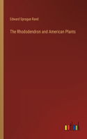 Rhododendron and American Plants